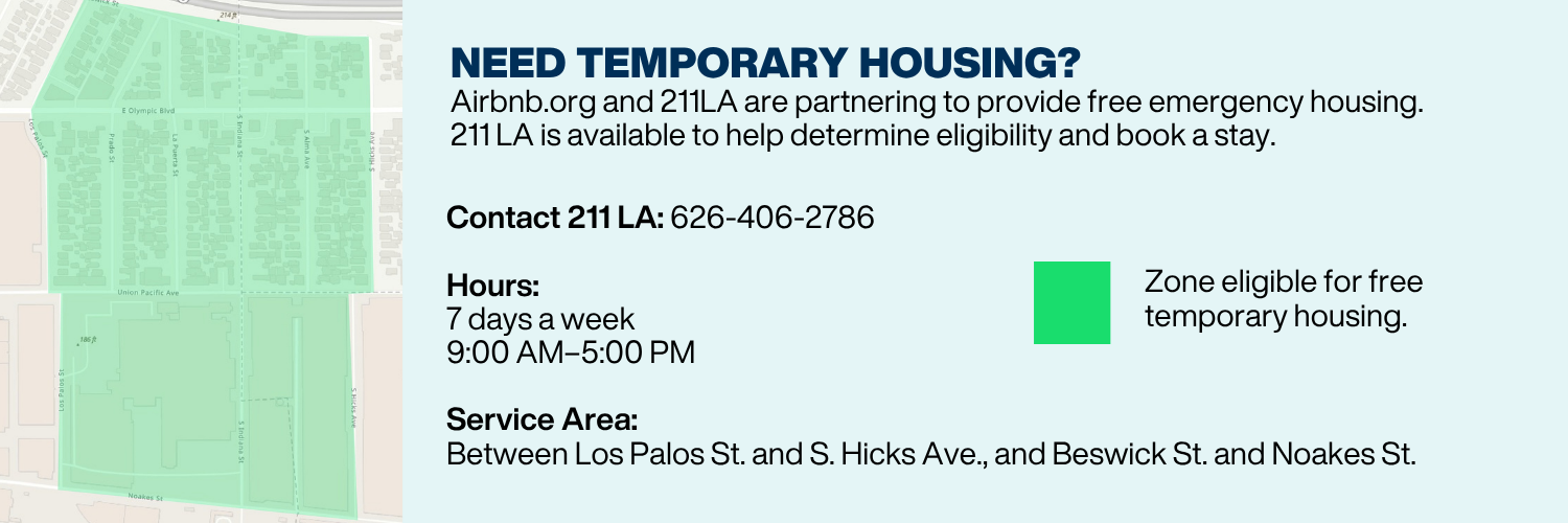Information graphic with a map on the left highlighting a green service area and text on the right reading 'NEED TEMPORARY HOUSING? Airbnb.org and 211LA are partnering to provide free emergency housing. 211LA is available to help determine eligibility and book a stay.', followed by 'Contact 211 LA: 626-406-2786', 'Hours: 7 days a week 9:00 AM&ndash;5:00 PM', 'Service Area: Between Los Palos St. and S. Hicks Ave., and Beswick St. and Noakes St.', and a green square with the label 'Zone eligible for free temporary housing.'
